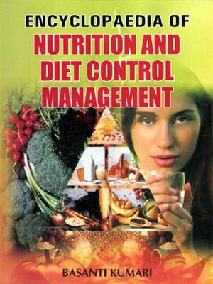 cover image of Encyclopaedia of Nutrition and Diet Control Management